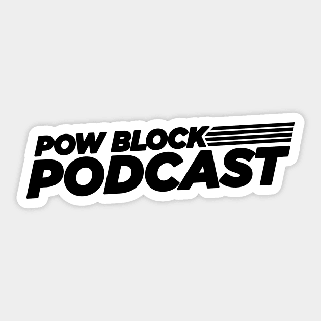 Pow Block Podcast NP 2024 Logo (Black) Sticker by Boss Rush Media | Boss Rush Network